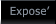 Expose  Expose